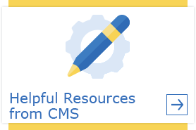 Helpful Resources from CMS